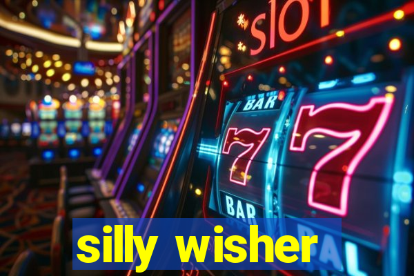 silly wisher